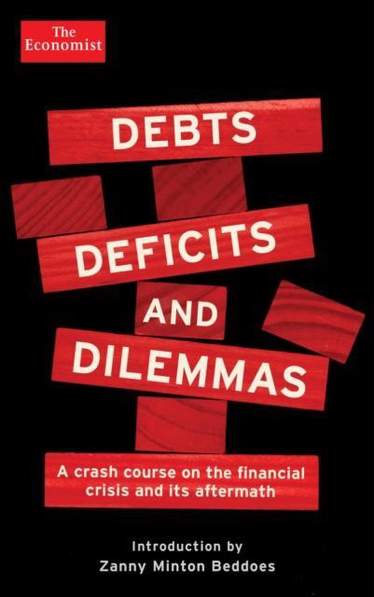 Debts, Deficits and Dilemmas - Zanny Minton-Beddoes