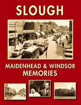 Slough, Maidenhead and Windsor Memories