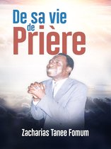 Prier Avec Puissance 17 - De sa Vie de Prière