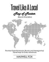 Travel Like a Local - Map of Mostar (Bosnia and Herzegovina) (Black and White Edition)