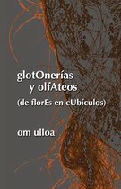 glotOnerias y olfAteos (de florEs en cUbiculos)