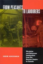 McGill-Queen's Studies in Ethnic History 23 - From Peasants to Labourers