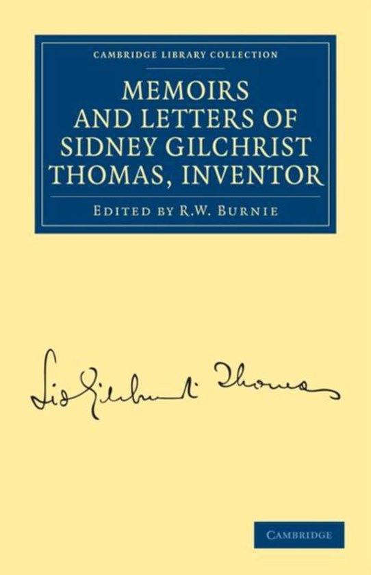 Memoirs and Letters of Sidney Gilchrist Thomas, Inventor - cover