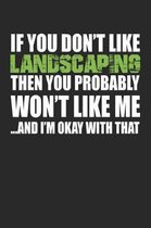 If You Don't Like Landscaping Then You Probably Won't Like Me...and I'm Okay with That
