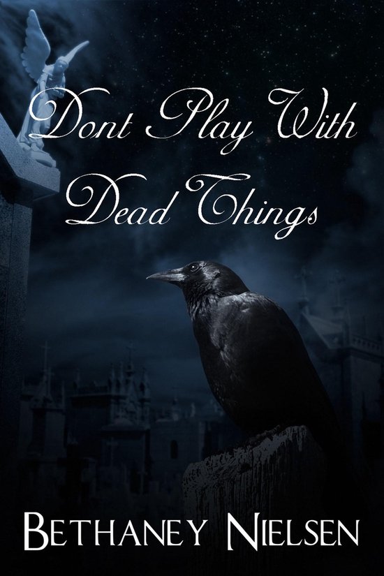 Don't Play With Dead Things