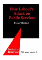 New Labour's Attack on Public Services