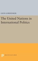 The United Nations in International Politics