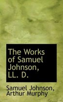 The Works of Samuel Johnson, LL. D.