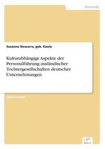 Kulturabhängige Aspekte der Personalführung ausländischer Tochtergesellschaften deutscher Unternehmungen