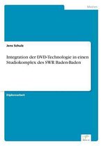 Integration der DVD-Technologie in einen Studiokomplex des SWR Baden-Baden