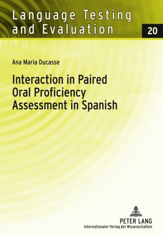 Interaction in Paired Oral Proficiency Assessment in Spanish - cover