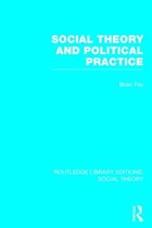 Social Theory and Political Practice