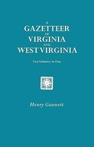 A Gazetteer of Virginia and West Virginia. Two Volumes in One