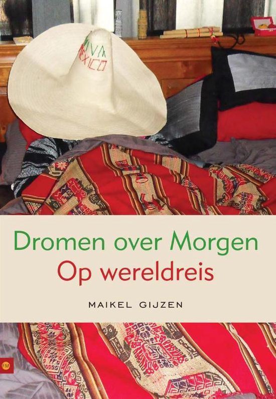 Cover van het boek 'Dromen over Morgen / Op wereldreis' van Maikel Gijzen