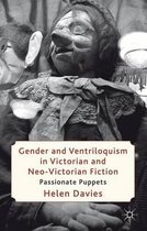 Gender and Ventriloquism in Victorian and Neo-Victorian Fiction