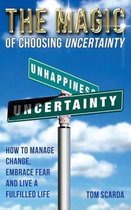 The Magic of Choosing Uncertainty