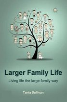 Larger Family Life