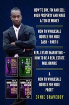 How to Buy, Fix and Sell Your Property and Make a Ton of Money How to Wholesale Houses for Huge Cash