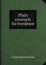 Plain counsels for freedmen