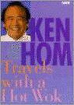 Ken Hom Travels with a Hot Wok