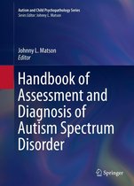 Autism and Child Psychopathology Series - Handbook of Assessment and Diagnosis of Autism Spectrum Disorder
