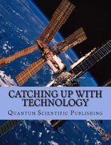 Catching Up with Technology