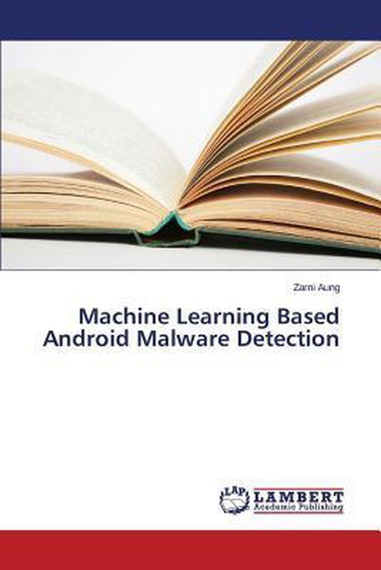 Machine Learning Based Android Malware Detection | 9783659673986 | Aung ...
