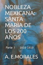 Nobleza Mexicana: Santa Maria de Los 200 Anos