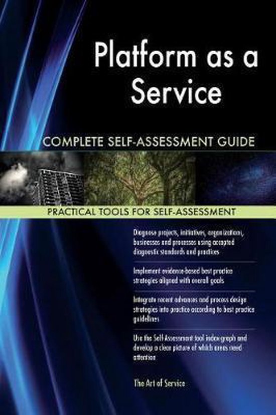 Platform as a Service Complete Self-Assessment Guide, Gerardus Blokdyk ...