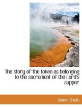 The Story of the Token as Belonging to the Sacrament of the Lord's Supper