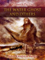 Classics To Go - The Water Ghost and Others