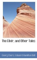 The Elixir, and Other Tales