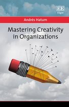 Mastering Creativity in Organizations