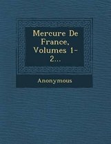 Mercure de France, Volumes 1-2...
