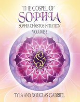 The Gospel of Sophia: Sophia Christos Initiation