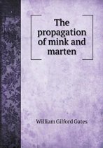 The propagation of mink and marten