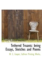 Tethered Truants