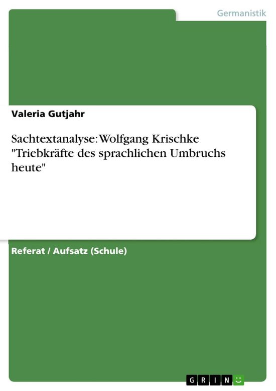 Sachtextanalyse Wolfgang Krischke Triebkräfte Des Sprachlichen Umbruchs Heute