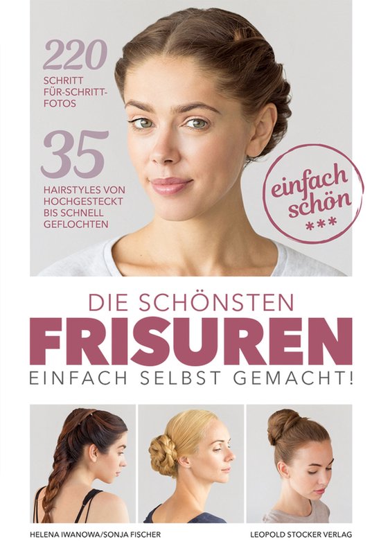 Die schönsten Frisuren einfach selbst gemacht - cover