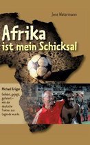 Afrika ist mein Schicksal