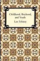 Childhood, Boyhood, and Youth