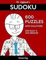 Mr. Egghead's Sudoku 600 Puzzles with Solutions