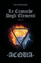 Acqua - Le Cronache Degli Elementi - Volume 2
