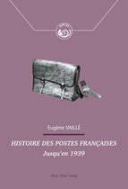 Histoire des Échanges, Communications, Postes et Territoires / History of the Exchanges, Communications, Post Offices and Territories 5 - Histoire des postes françaises