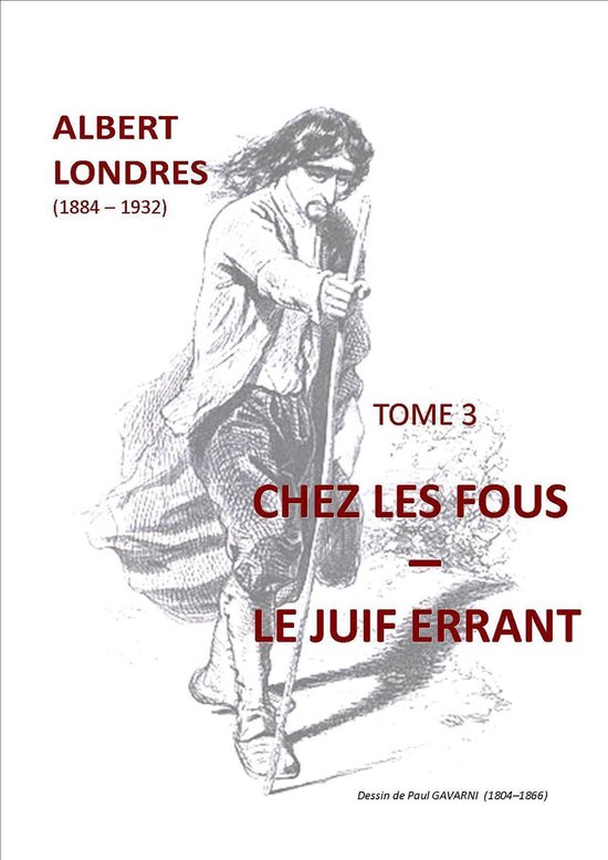 ALBERT LONDRES 3 - CHEZ LES FOUS - LE JUIF ERRANT - cover