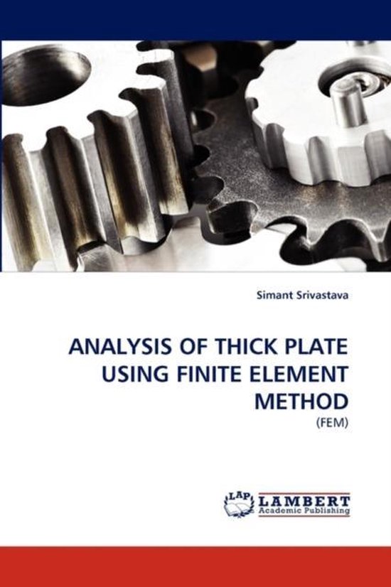 Analysis of Thick Plate Using Finite Element Method | 9783838345758 ...