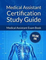 Medical Assistant Certification Study Guide Volume 1