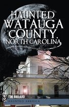 Haunted America - Haunted Watauga County, North Carolina