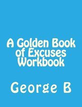 A Golden Book of Excuses Workbook