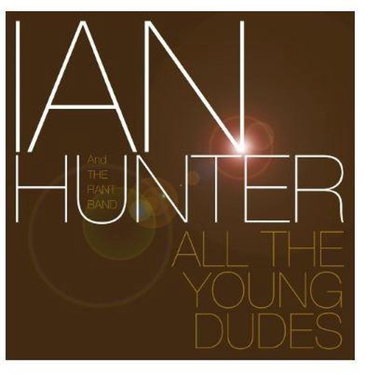 Albumhoes voor 'All The Young Dudes' van Ian Hunter en The Rant Band.